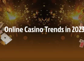 Online Casino Trends in 2023