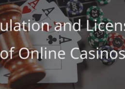 Regulation and Licensing of Online Casinos