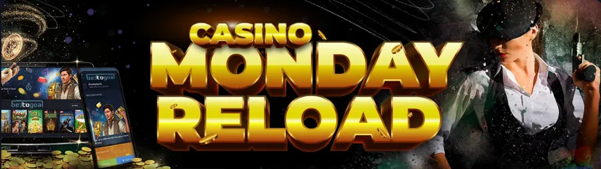 Monday Reload Casino Bonus + Cashback à Bettogoal Casino