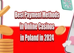 Best Payment Methods in Online Casinos in Poland in 2024