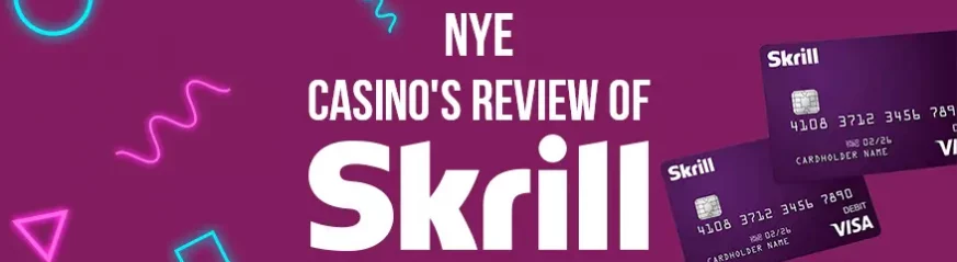 NYE Casino’s Review of Skrill